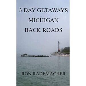 3 Day Getaways Michigan Back Roads Paperback Book